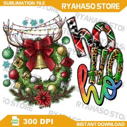 Ho HO HO Heirer PNG,Christmas laurel wreath png,Christmas png sublimation design download, Merry Christmas png,Instant D