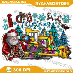I Dig Christmas PNG, santa png, Merry Christmas png,christmas tree png, winter png, Snowflakes png,Instant Download