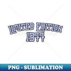Limited Edition 1977 - Modern Sublimation PNG File - Defying the Norms