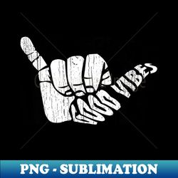 Good Vibes - Elegant Sublimation PNG Download - Instantly Transform Your Sublimation Projects