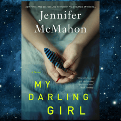 My Darling Girl  by Jennifer McMahon (Author)