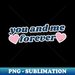 You and me - Signature Sublimation PNG File - Fashionable and Fearless