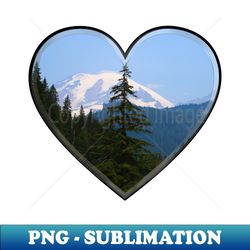 Love the mountains - Digital Sublimation Download File - Unleash Your Inner Rebellion