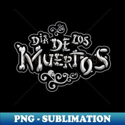 Day of the Dead Dia de los Muertos - Modern Sublimation PNG File - Perfect for Sublimation Mastery