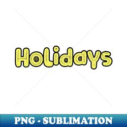 Holidays - Exclusive Sublimation Digital File - Create with Confidence