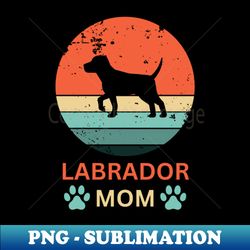 Labrador Mom - Special Edition Sublimation PNG File - Perfect for Sublimation Art