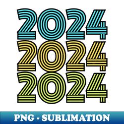 2024 2024 2024 - High-Resolution PNG Sublimation File - Unleash Your Creativity