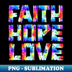 FAITH HOPE LOVE - Digital Sublimation Download File - Create with Confidence
