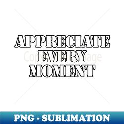 embracing lifes moments with gratitude - png sublimation digital download - perfect for sublimation art