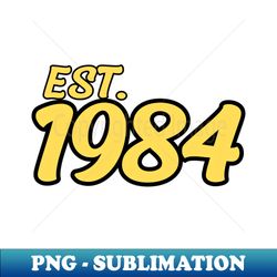 EST 1984 - Stylish Sublimation Digital Download - Defying the Norms