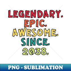 Legendary Epic Awesome Since 2038 - PNG Sublimation Digital Download - Revolutionize Your Designs