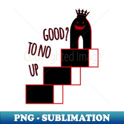 Stairs to up to no good - PNG Sublimation Digital Download - Unlock Vibrant Sublimation Designs