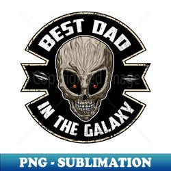 Best Dad in the Galaxy - High-Quality PNG Sublimation Download - Revolutionize Your Designs