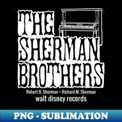 The Sherman Brothers - Exclusive Sublimation Digital File - Transform Your Sublimation Creations