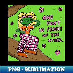 One foot in front of the other - Special Edition Sublimation PNG File - Spice Up Your Sublimation Projects