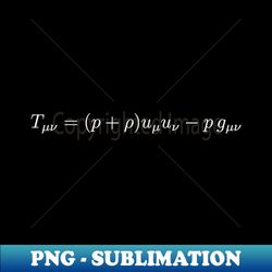 Energy momentum tensor in cosmology general relativity and cosmology - Digital Sublimation Download File - Perfect for Sublimation Mastery