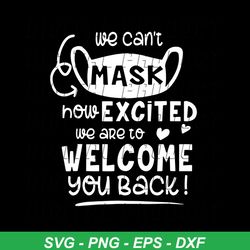 We Cant Mask Excited Welcome Back To School Svg, Back To School Svg, 1st Day of School, Teacher Svg, School Svg, Teacher