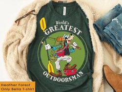 Goofy Movie Love Fishing Worlds Greatest Out Doorsman A Goofy Movie  Fathers Day, Disneyland Family Matching Shirt, Magi