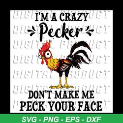 Im A Crazy Pecker Svg, Trending Svg, Crazy Pecker Svg, Pecker Svg, Pecker Rooster Svg, Rooster Svg, Funny Rooster Svg, C