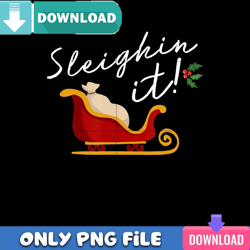 Sleighin It PNG Perfect Files Sublimation Design Download