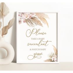 Pampas Grass Please take a Succulent and Watch Baby Grow Sign Boho Baby Shower Succulent Favors Sign Tropical Desert Bab