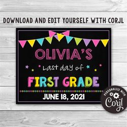 Editable Last Day of First Grade Sign Last Day of School Sign Chalkboard Any Grade Sign Template Girl Last Day Of 1st Gr