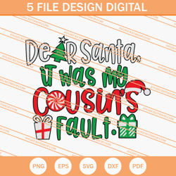 Dear Santa It Was My Cousins Fault SVG, Christmas SVG