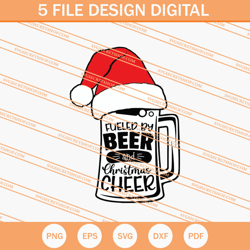 Fueled By Beer And Christmas Cheer SVG, Christmas SVG