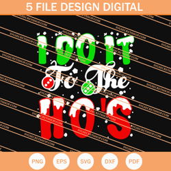 I Do It To The Hos SVG, Christmas SVG, Hos Christmas SVG
