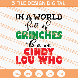 In A World Full Of Grinches Be A Cindy Lou Who SVG, The Grinch SVG