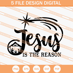 Jesus Is The Reason SVG, Jesus SVG, Christmas SVG