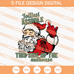 Jolliest Asshole This Side Of The Nuthouse SVG, Christmas SVG
