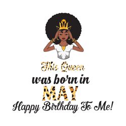This Queen Was Born In May, Birthday Svg, May Birthday Svg, May Queen Svg, Birthday Black Girl, Black Girl Svg, Born In