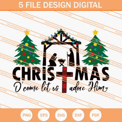 O Come Let Us Adore Him Christmas SVG, Christmas SVG, Jesus SVG