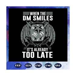 When the dm smile svg, its already too late svg, DM svg, smiles svg, too late svg, Files For Silhouette, Files For Cricut, SVG, DXF, EPS, PNG Instant Download