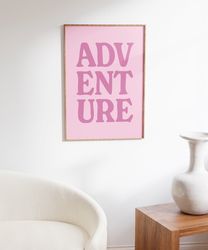 Positive Quote Print, Printable Art, Retro Wall Art, Cute Pink Prints, Typography Wall Art, Pink Text Poster, Adventure