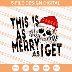 This Is As Merry As I Get SVG, Skull SVG, Hand Skeleton SVG