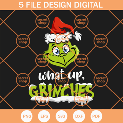 What Up Grinches SVG, Grinches Face SVG, Christmas Grinch SVG