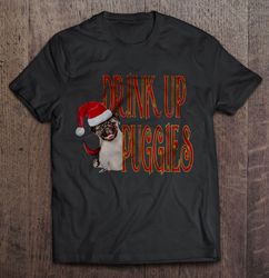 Drink Up Puggles Christmas Sweater TShirt