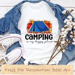 Camping is my happy place  png, Camping sublimation bundle, Png for shirt, digital file, Instantdownload, Png