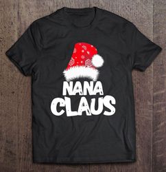 Funny Nana Claus Christmas Family Santa Red Snow Hat Tee Shirt