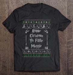 Happy Christmas Ya Filthy Muggle Tee Shirt