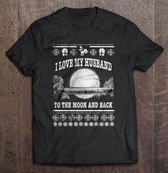 i love my husband to the moon and back – christmas tee shirt