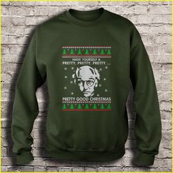 Have Yourself a Pretty Pretty good christmas Ugly Christmas Sweater T-shirt