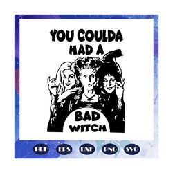 You coulda had a bad witch svg, witch svg, witch shirt, bad witch svg, trending svg, Files For Silhouette, Files For Cricut, SVG, DXF, EPS, PNG Instant Download