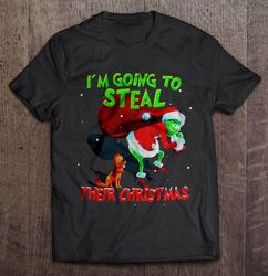 I am Going To Steal Their Christmas Grinch TShirt