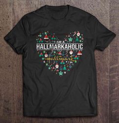 I Am A Hallmarkaholic Hallmark Christmas Sweater T-shirt