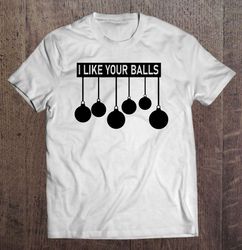 I Like Your Balls Christmas Balls White Gift TShirt