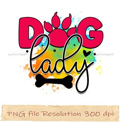 Dog lady funny png, Dog Sublimation Bundle, digital file, Instantdownload, files 350 dpi