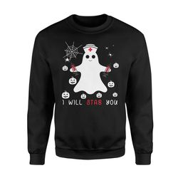 Funny Ghost Nurse I&8217ll Stab You Halloween Sweatshirt